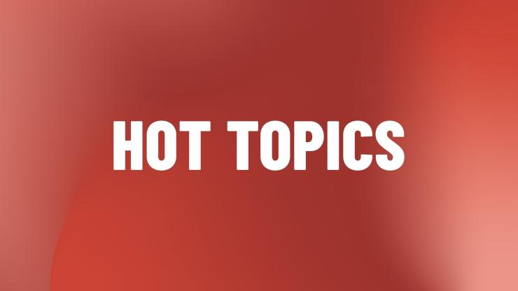 Bold white block text reading ‘Hot Topics’ centered on a red background