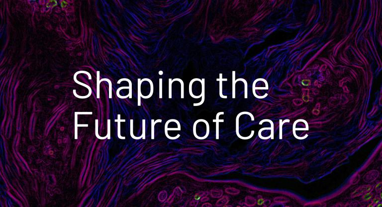 “White text reading ‘Shaping the Future of Care’ over a vibrant abstract background resembling microscopic or cellular imagery in purple, blue, and pink tones.