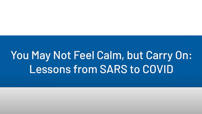 You May Not Feel Calm, but Carry On: Lessons from SARS to COVID