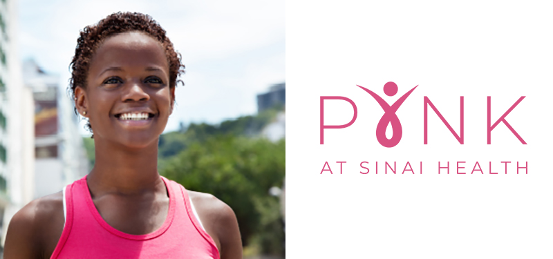 Introducing PYNK: New program at Sinai Health designed to meet the unique needs of young women with breast cancer